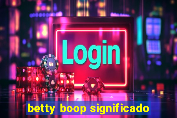 betty boop significado